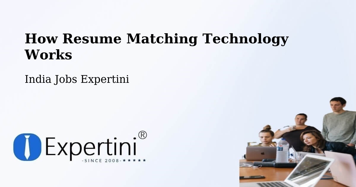 How Resume Matching Technology Works - India Jobs Expertini