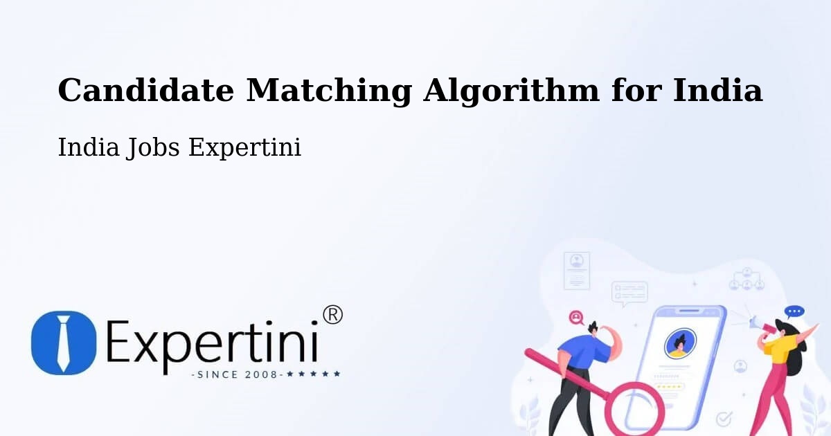 Candidate Matching Algorithm Overview – Kurnool - India Jobs Expertini